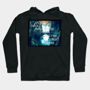 It's the Job That Is Never Started That Takes Longest To Finish - Fellowship - Fantasy Hoodie